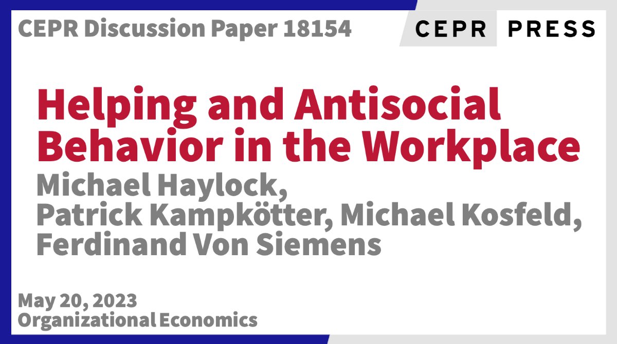CEPR (@cepr_org) on Twitter photo New CEPR Discussion Paper - DP18154
Helping and Antisocial Behavior in the Workplace
<a href="/HaylockMichael/">Michael Haylock</a> <a href="/UDE_Econ/">UDE Economics</a> <a href="/CINCHessen/">CINCH</a>, Patrick Kampkötter <a href="/uni_tue/">Universität Tübingen</a>, Michael Kosfeld <a href="/goetheuni/">Goethe-Universität</a>, Ferdinand Von Siemens <a href="/goetheuni/">Goethe-Universität</a>
ow.ly/YOt650OvcbR
#CEPR_OE New CEPR Discussion Paper - DP18154
Helping and Antisocial Behavior in the Workplace
<a href="/HaylockMichael/">Michael Haylock</a> <a href="/UDE_Econ/">UDE Economics</a> <a href="/CINCHessen/">CINCH</a>, Patrick Kampkötter <a href="/uni_tue/">Universität Tübingen</a>, Michael Kosfeld <a href="/goetheuni/">Goethe-Universität</a>, Ferdinand Von Siemens <a href="/goetheuni/">Goethe-Universität</a>
ow.ly/YOt650OvcbR
#CEPR_OE