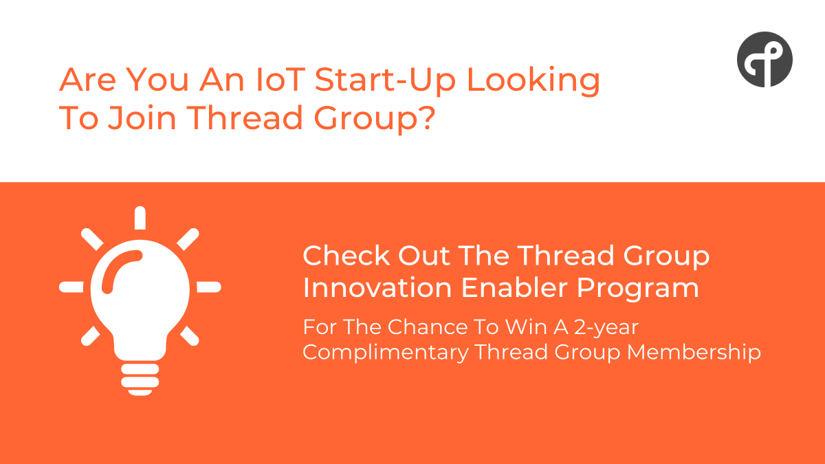 TheThreadGroup's tweet photo. Applications for the H1 2023 #ThreadGroup's Innovation Enabler Program close at the end of June. If you are an #IoT startup interested in #ThreadTechnology, be sure to apply to win a 2-year complimentary Thread Group membership!

Learn more: https://t.co/3nVg3FbSQi https://t.co/Y24nxCPLSx