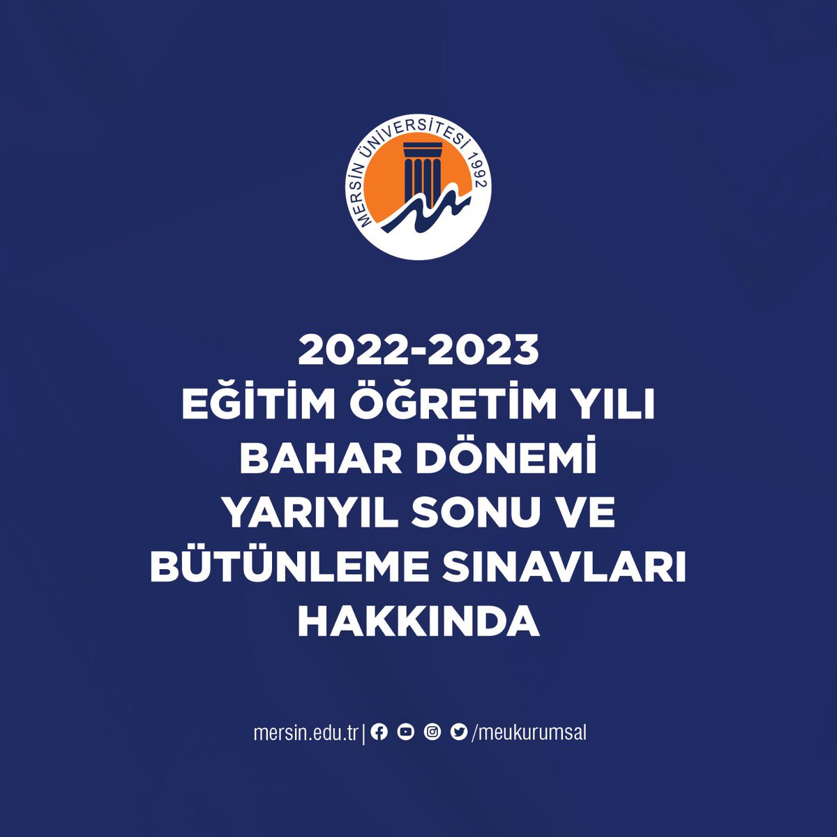 meukurumsal's tweet photo. 2022-2023 Eğitim Öğretim Yılı Bahar Dönemi Yarıyıl Sonu ve Bütünleme Sınavları Hakkında Önemli Duyuru 📣 

#MersinÜniversitesi https://t.co/CQYBa2kN4m