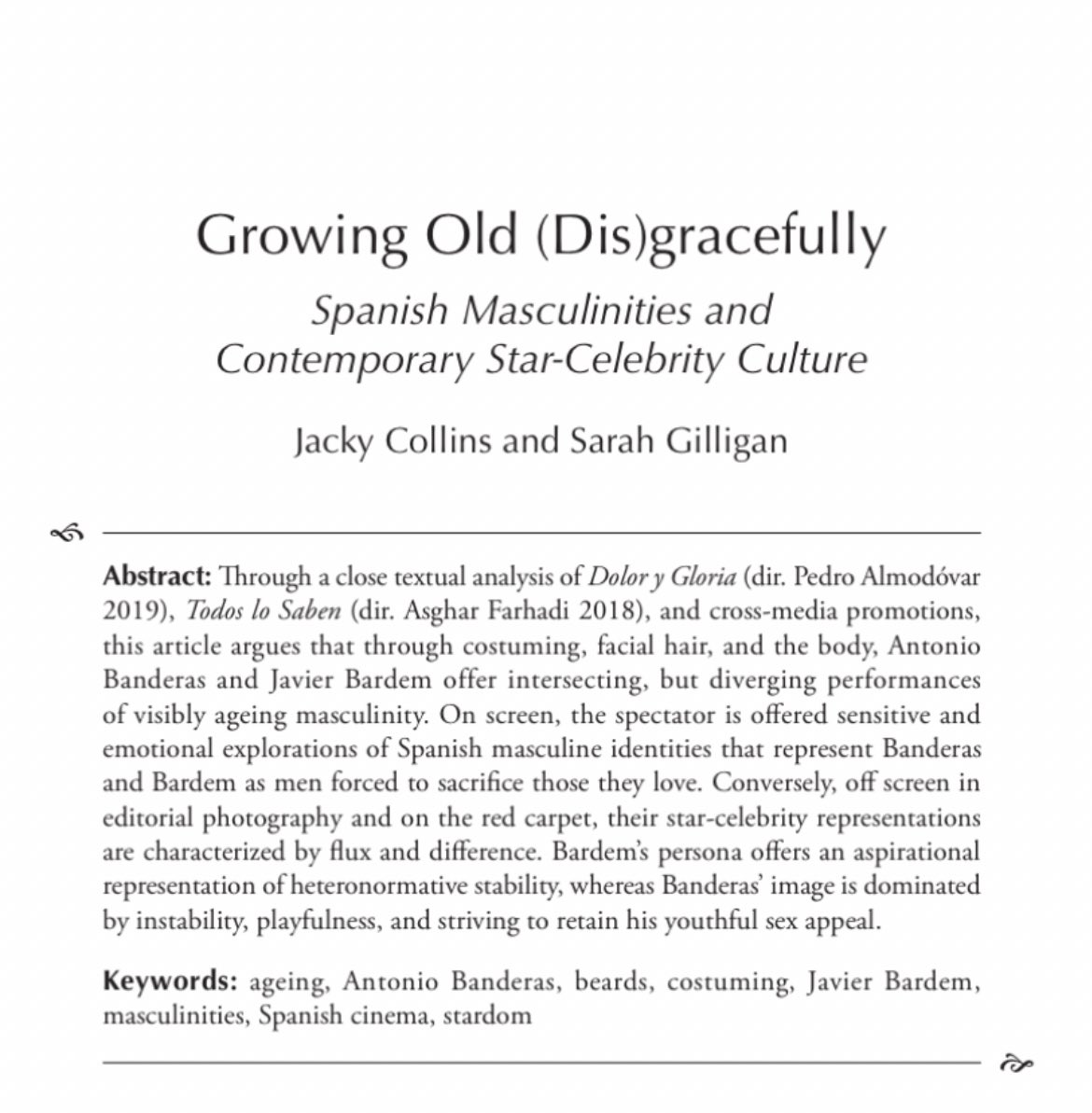 Coming soon
‘Growing old (dis)gracefully: Spanish Masculinities & Contemporary Star- Celebrity Culture’. 
Journal of Bodies, sexualities, and Masculinities Vol. 4, No. 1 (Spring 2023).
@CollinsJacky #Spanish #costume #filmstudies