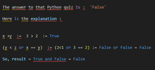 @RealBenjizo The answer to that #Python #quiz  is False

Here is the explanation :

x >y  := 3 > 2 := True

(y < z or x == y)  := (2<1 or 3 == 2) := False or False = False

So, result = True and False = False

#100DaysOfCloud #100daysofcodechallenge #Python #pythonprogramming #code…