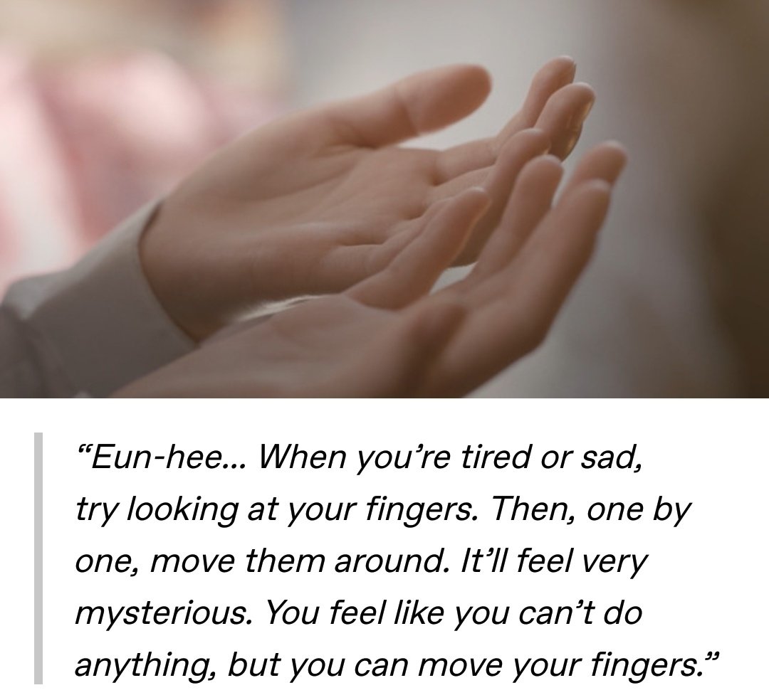 woke up with a feeling of sadness in my chest, unable to do anything but stare at my hands. then remembered this,