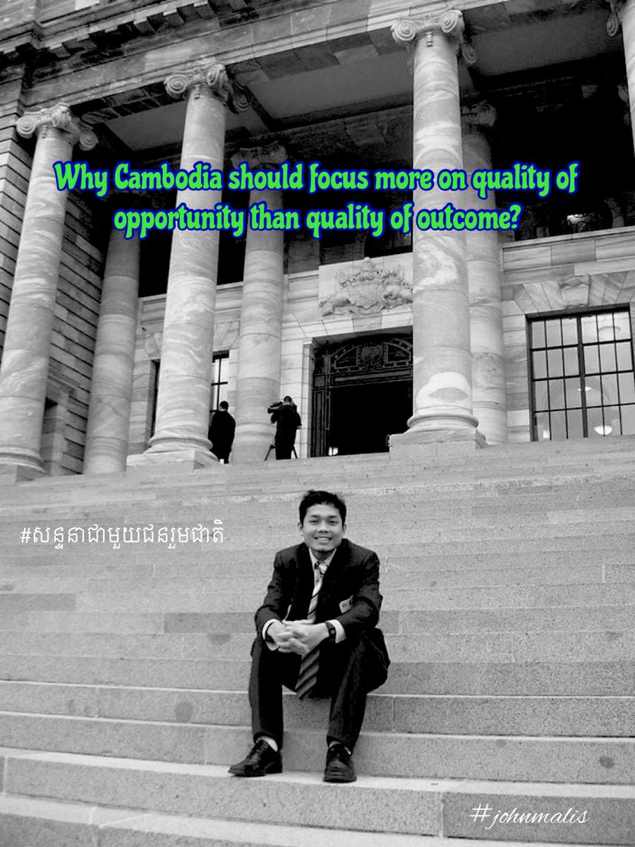 johnmalis150's tweet photo. Why is it high time Cambodia should focus more on 'quality of opportunity' than 'quality of outcome'? 
#SolutionJournals #សន្ទនាជាមួយជនរួមជាតិ @khiwist https://t.co/IV2ZdbXp8I