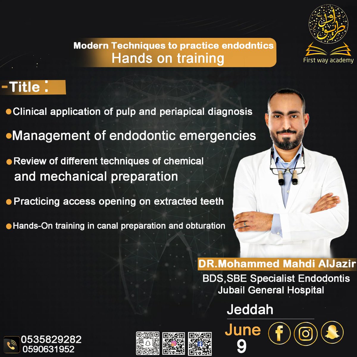**Modern Techniques to practice endodntics**
  
 المملكة العربية السعودية , جده   

  يؤهلك للحصول علي الامتيازات السريريه 

  10\6\2023

    يوم  ...  *  نظري + عملى  

التسجيل 
forms.gle/pdnh9hbsQHZtWG…

0590631952 📞