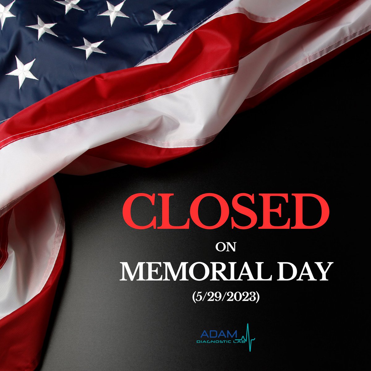 adamdiagnostic's tweet photo. Please note that our lab will be CLOSED on MEMORIAL DAY.

#memorialday #closed #notice #covidlab #covidtesting https://t.co/ElrEre3IZc