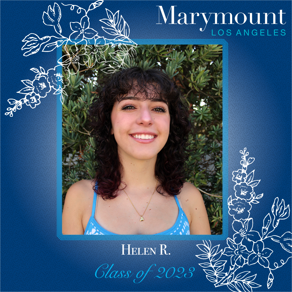 This Spotlight is for Helen R. '23! Congratulations on everything you've accomplished at Marymount, we can't wait to see all of the wonderful things you do next.