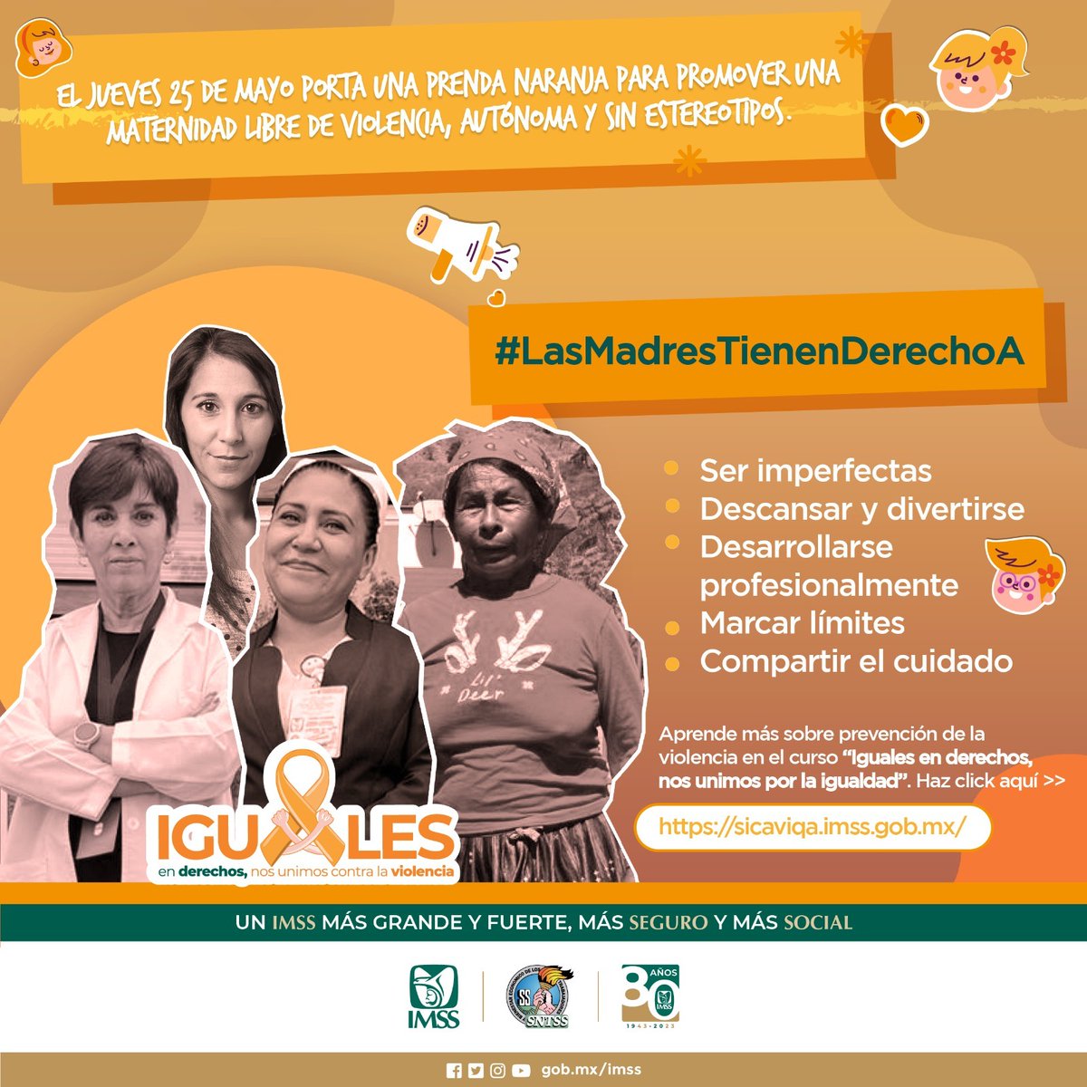 fausge's tweet image. Este #DíaNaranja el #IMSSySNTSSvsViolencia, te invitamos a promover y reconocer que #LasMadresTienenDerechoA ser imperfectas, descansar y divertirse, desarrollarse profesionalmente, marcar límites y compartir el cuidado, porque todas y todos somos #IgualesEnDerechos