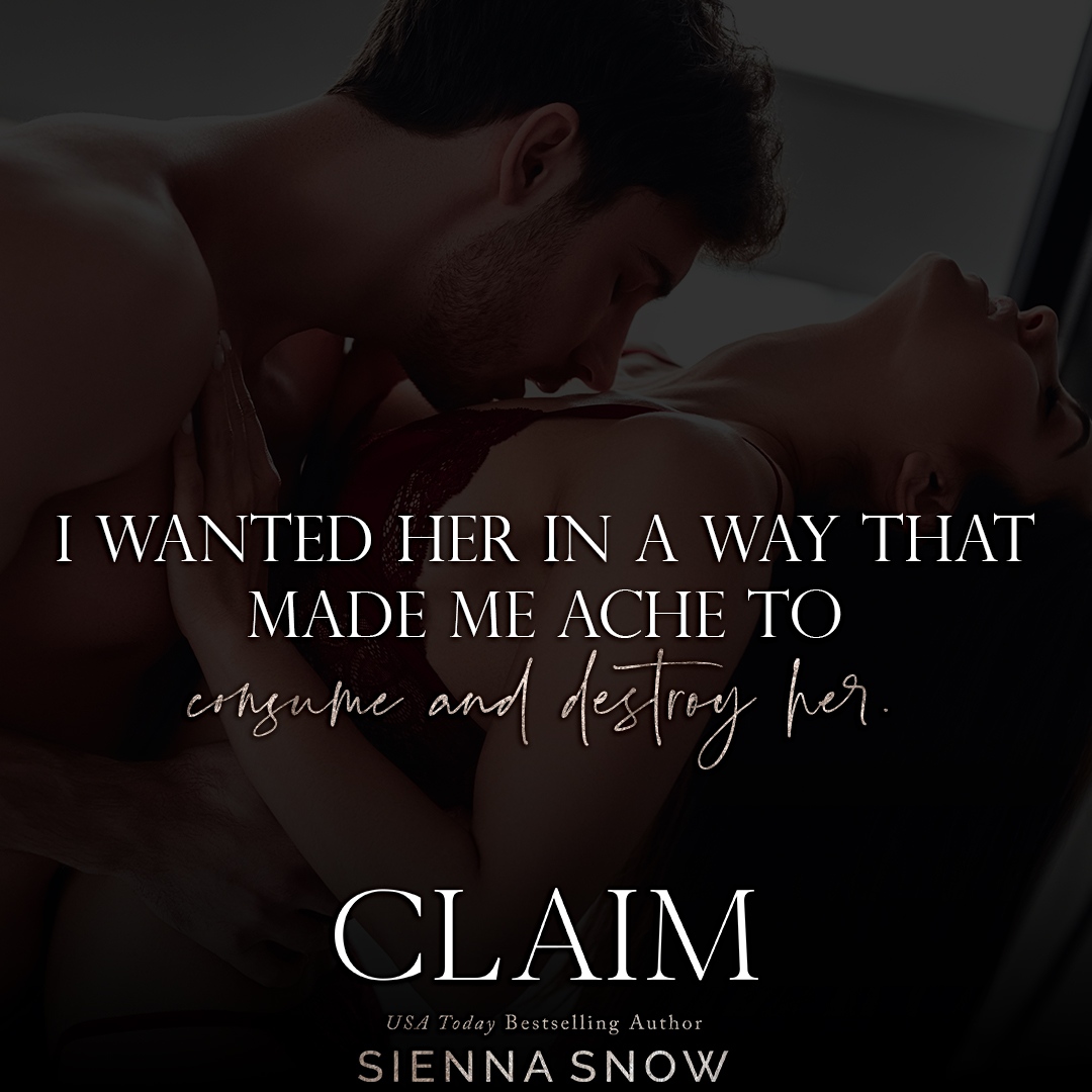 I wanted her in a way that made me ache to consume and destroy her.

🔥 𝐂𝐋𝐀𝐈𝐌 𝐈𝐒 𝐋𝐈𝐕𝐄! 🔥⁠
⁠
#oneclick: geni.us/ClaimSiennaSnow⁠
⁠
#siennasnow #siennasnowbooks #midnightdynasty #violentdelights