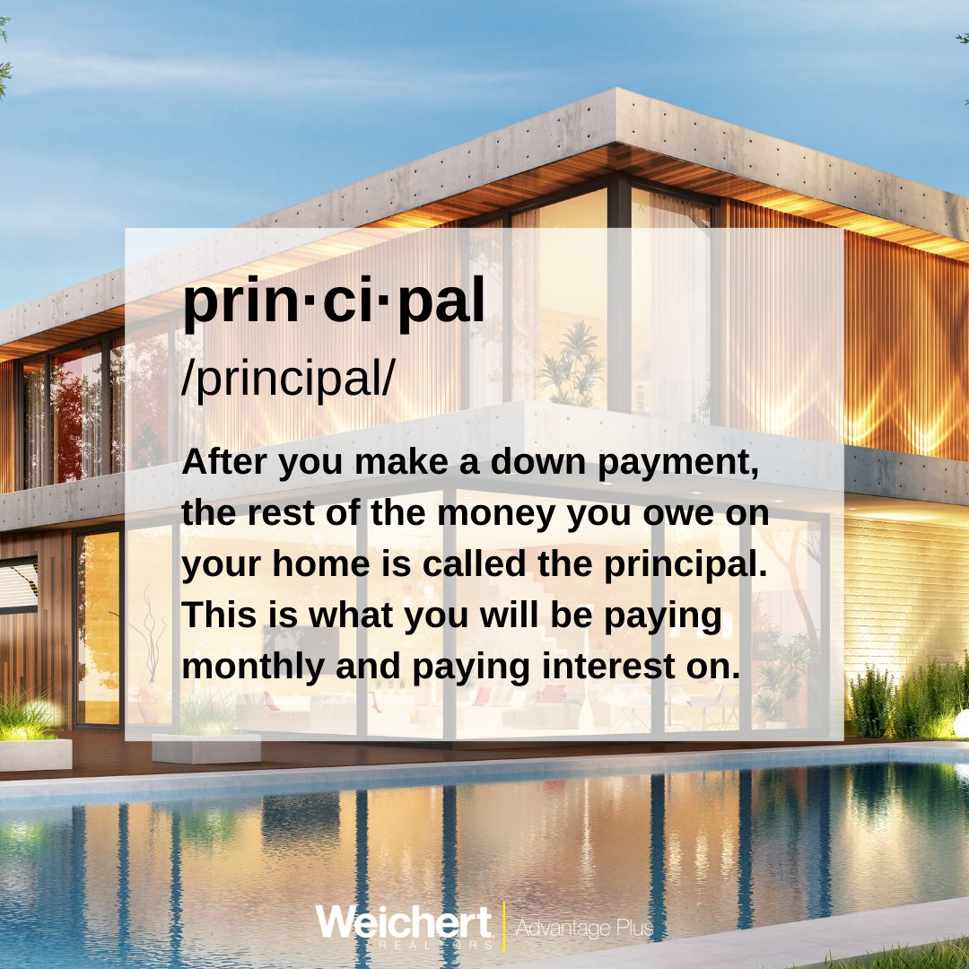 What is the principal? It's what you will be paying every month and paying interest on. 

#Moving #Prinipal #RealEstateTerminology #DownPayment #HousePayment