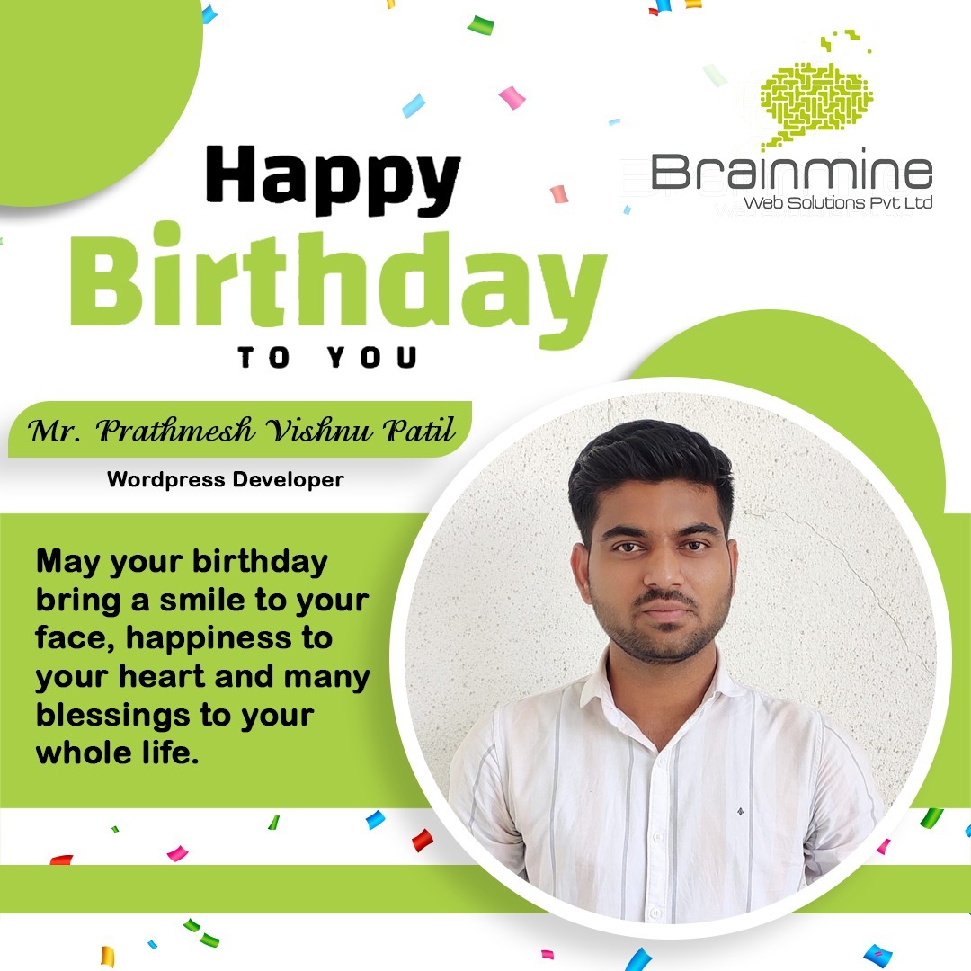 Brainminetechin's tweet photo. I wish you keep doing your great job and follow your dreams.
You are such a talented person.
Happy birthday! WordPress Developer
#happybirthday #webdeveloper #teamplayer #webdesign #organized #officecelebrations #TeamAppreciation #birthdaywishes #hardworking #prathmeshpatil https://t.co/m7sHNUstSC
