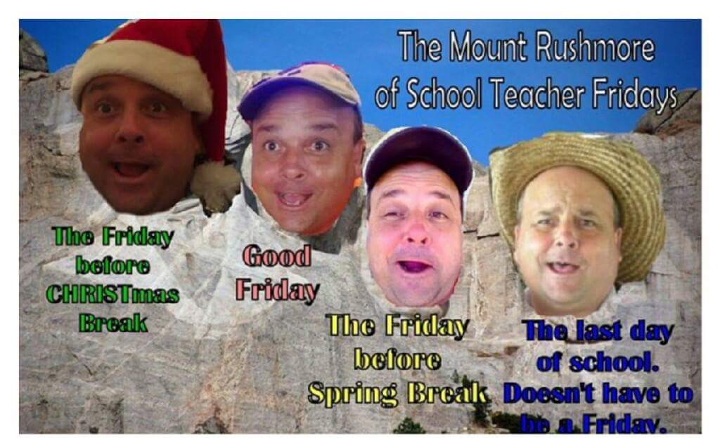 #TXed Tis the eve of my 33RD LAST DAY OF SCHOOL! Make the memories with the kids at the end of school. We will all soon be having the FOURTH #MountRushmore school teacher Friday.