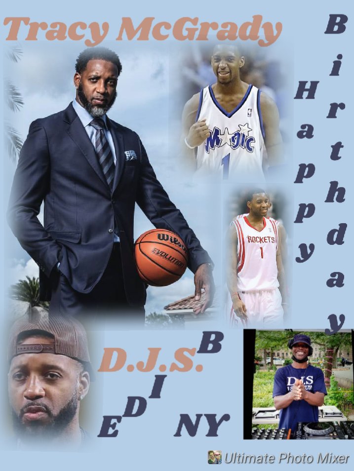 I(D.J.S.)\"B SIDE\" taking time to say Happy Birthday to former professional basketball player: \"TRACY MCGRADY\"!!!!! 