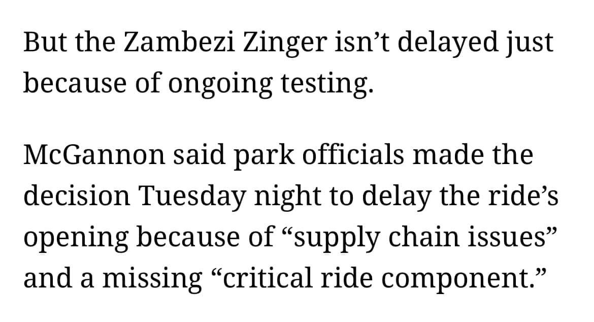Looks like Zinger was delayed not due to testing failures, but due to supply chain issues. The ride is missing a critical ride component according to the park.