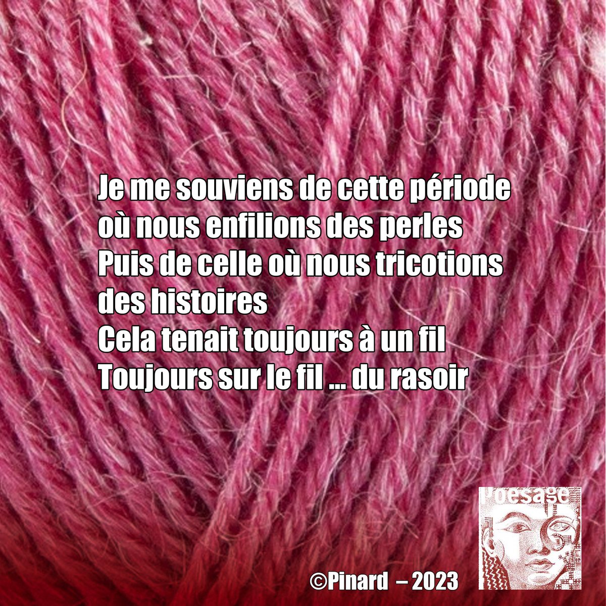poesage_27's tweet photo. Je me souviens de cette période
où nous enfilions des perles
Puis de celle où nous tricotions des histoires
Cela tenait toujours à un fil 🧶
Toujours sur le fil … du rasoir

©Pinard – 2023

#temps #enfance #enfiler #perle #tricoter #histoire #fil #rasoir
#poesie #poetry https://t.co/cc54ucGQoJ