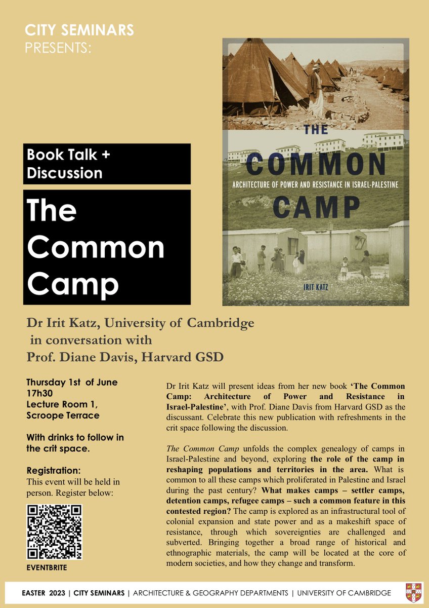 Join us to hear Dr Irit Katz (<a href="/irit_katz/">Irit Katz</a>) present work from her new book ‘The Common Camp: Architecture of Power and Resistance in Israel-Palestine,’ in conversation with Prof Diane Davis (Harvard GSD) 

1st June, 1730, Lecture Room 1, Scroope Terrace, Department of Architecture