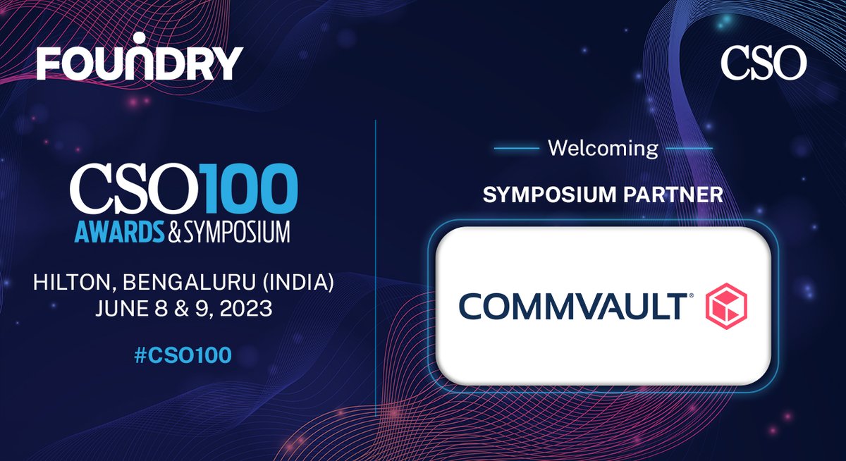 Join us in welcoming <a href="/Commvault/">Commvault</a>  as our Symposium Partner for #cso100 2023 at Hilton, Bengaluru on June 8 - 9, hosted and moderated by <a href="/yogsyogi1/">Yogesh Gupta</a> of @FoundryIDG .