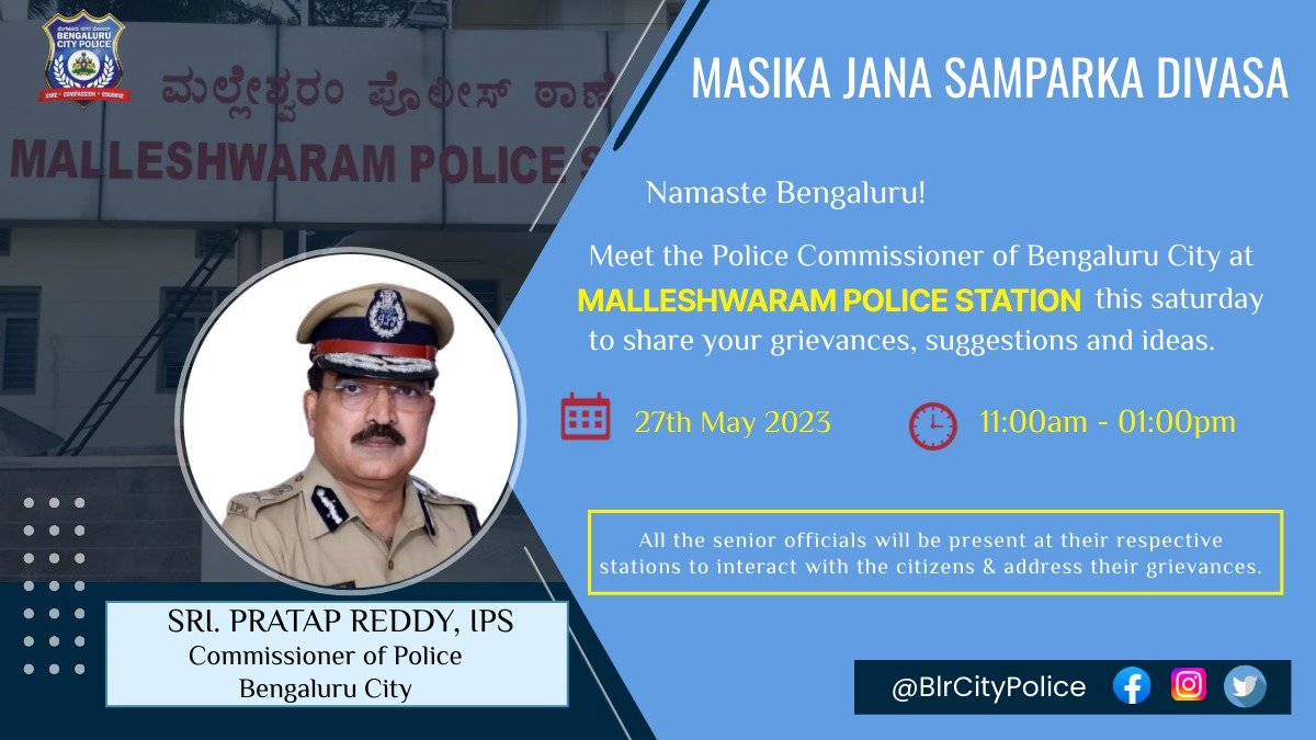 Here’s your chance to #MeetTheBCP Commissioner!

THIS SATURDAY, 27th MAY, 2023 - I will be at @malleshwaramps to listen to any grievance or suggestion that you may have. 🙌🏼

NOTE: All other @BlrCityPolice Senior Officers will also be available at their respective PS.