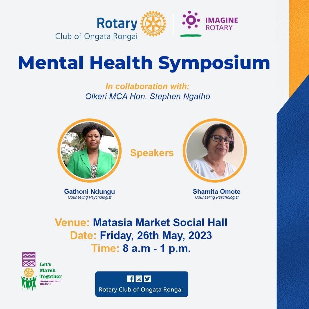 Rotary club of Ongata Rongai will have a symposium on Mental health.

Friday 26th May 2023, at  Matasia Market Social Hall

You are welcome for  a great enlightening session with Speakers Rtn Shamita Omote and Rtn Gathoni Ndungu.