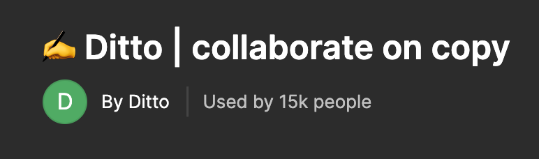 We've hit 15,000 users of our <a href="/Figma/">Figma</a> plugin! 

Thank you to all of the designers that use Ditto in their workflow every day. 🙌 💛