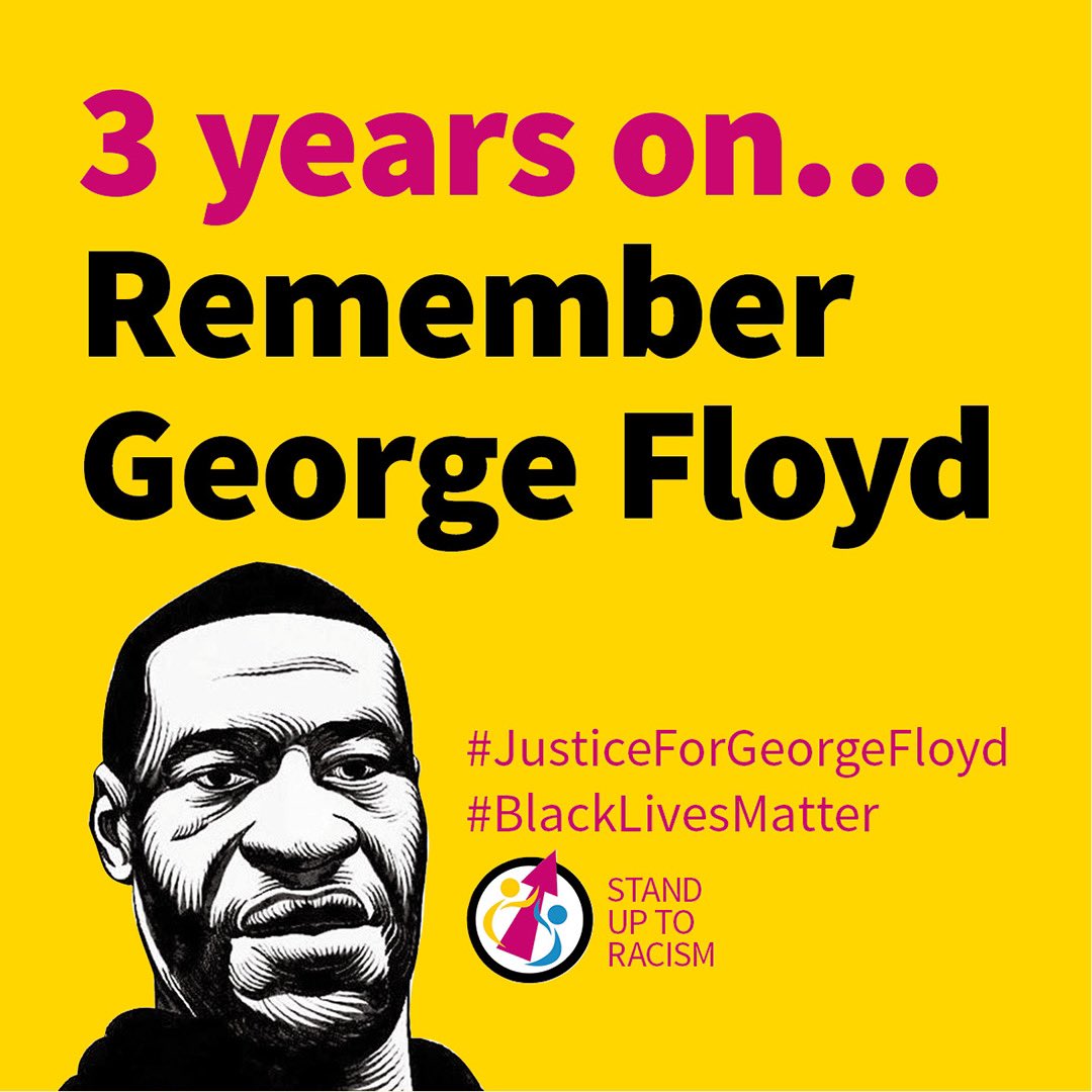 3 years on from his murder at the hands of police…

Remember #GeorgeFloyd 

His brutal killing launched the powerful global #BlackLivesMatter movement and exposed the endemic institutional racism at the heart of society. 

#RestInPower
#JusticeForGeorgeFloyd