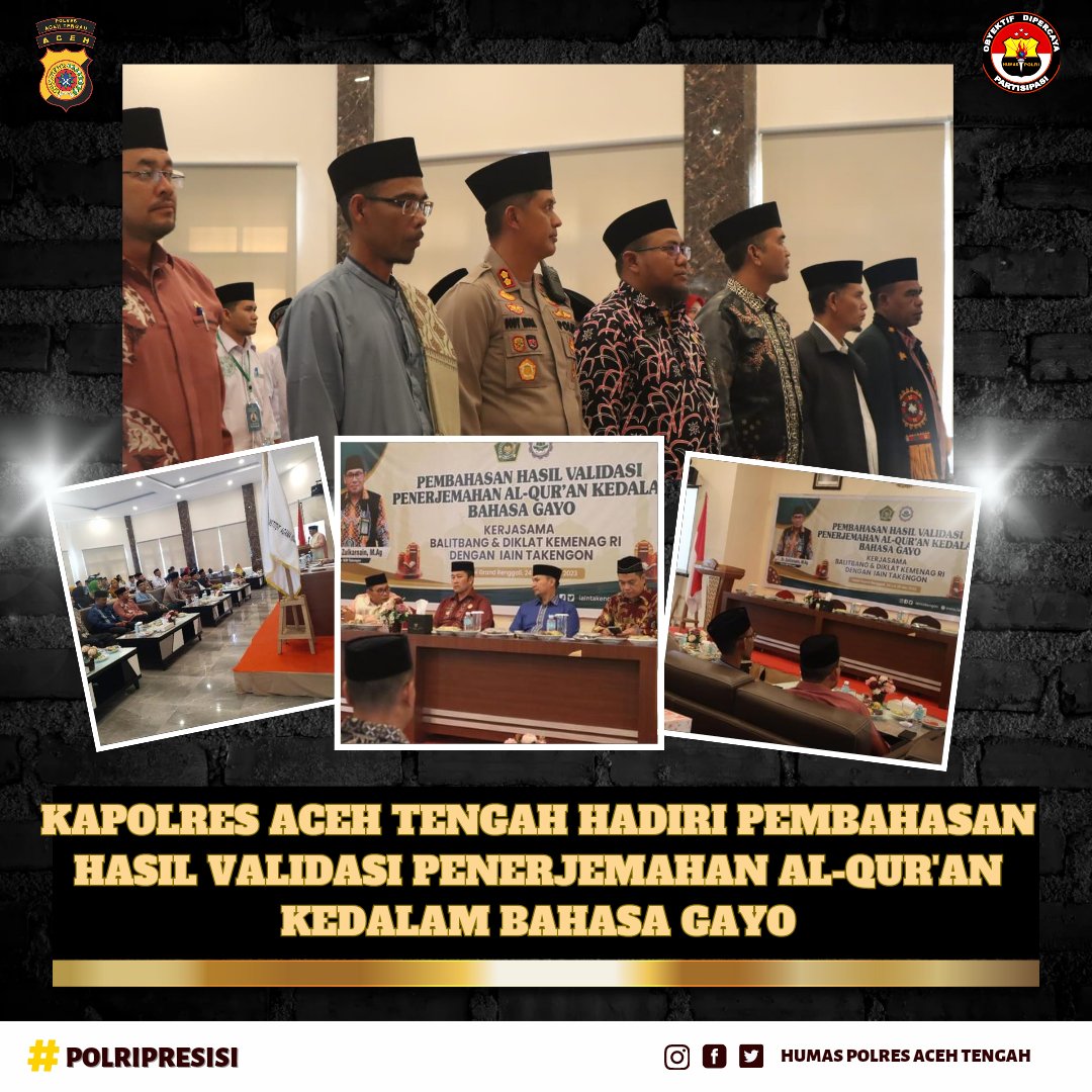 KAPOLRES ACEH TENGAH HADIRI PEMBAHASAN HASIL VALIDASI PENERJEMAHAN AL-QUR'AN KEDALAM BAHASA GAYO

@kapolda_aceh
@divisihumaspolri 
@polripresisi
@polisi_peduli
@polisi_ku
@halo_polisi
@polisi_indonesia
@etnisgayo
@kebergayo
@lintasgayo

#mabespolri#bidhumaspoldaaceh