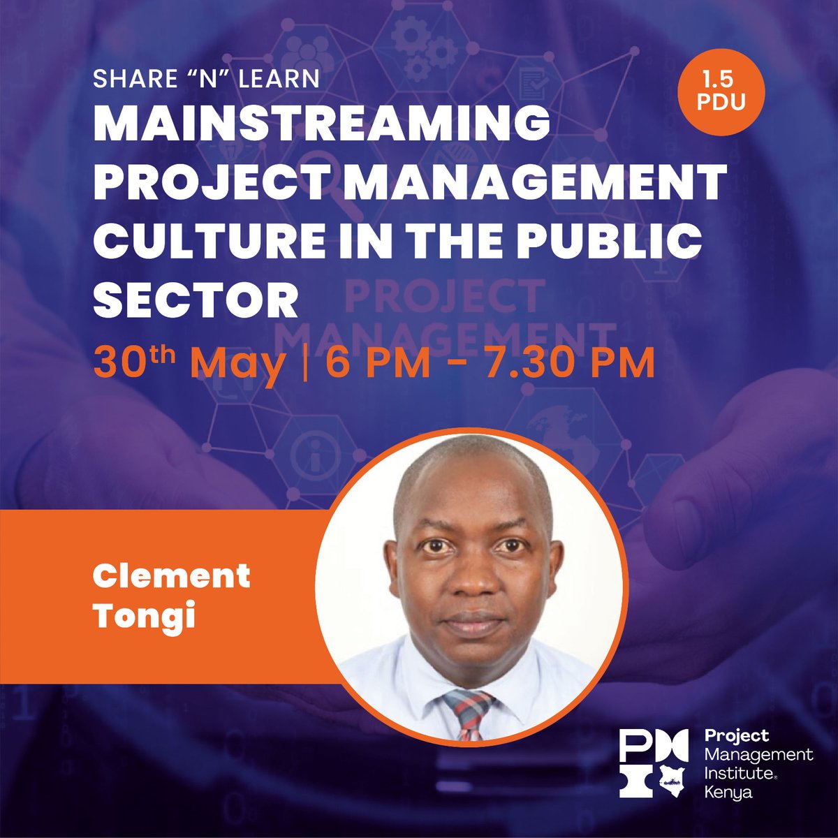 📢 PMI Kenya Chapter invites you to our Share "n" Learn Virtual Event: "Mainstreaming Project Management Culture In The Public Sector - By Clement Tongi" 🌟
Join us on 30th May 2023, from 6:00 pm to 7:30 pm, for an engaging and insightful virtual event. 1.5 PDUs will be earned.