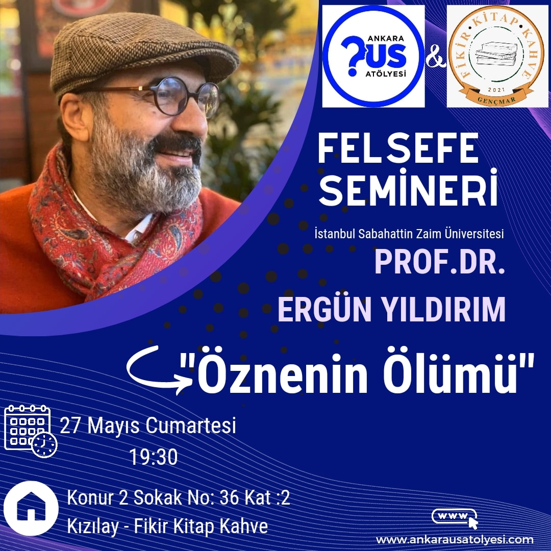 FİKİR KİTAP KAHVE

Felsefe Semineri

Konu: Öznenin Ölümü
🎙 Prof.Dr. Ergün Yıldırım
🗓 27 Mayıs | Cumartesi
⏱ 19.30
📍Fikir Kitap Kahve, Konur 2 Sokak No:36/8 Kızılay/Ankara

Etkinliğimiz herkese açık ve ücretsizdir.
@ankarausatolyesi <a href="/ergunharputi1/">Ergün Yıldırım</a> 
#fikirkitapkahve #fkk