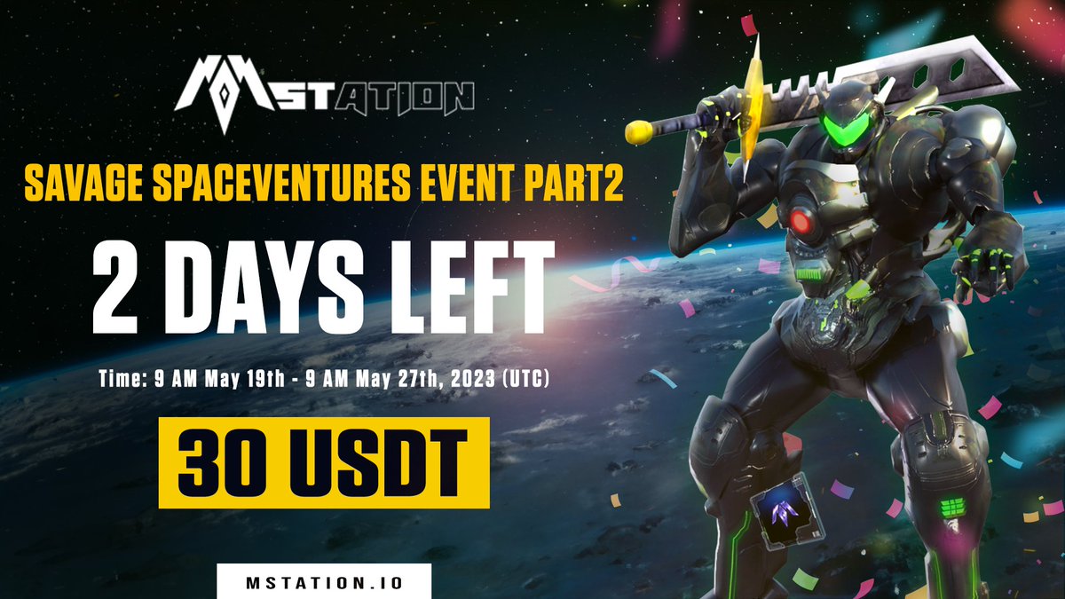 🦾 MStation “Savage Spaceventures" Event Part 2 - 2 DAYS LEFT ⚔️

⏰ Time: 9 AM May 19th - 9 AM May 27th, 2023 (UTC)

🎁 Reward: 30 USDT

🎮 Hurry up Spaceventures, Time is Ticking!!!

⏩Detail: t.me/mstation_offic…
#BSCS #MStation