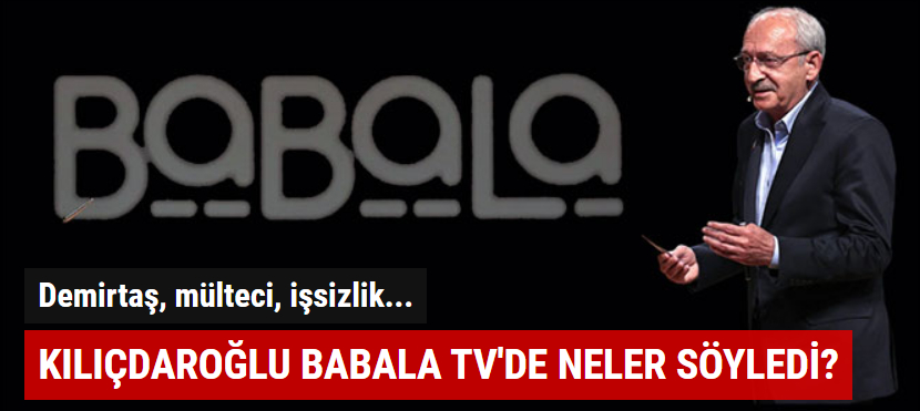 Kılıçdaroğlu Babala TV'de neler söyledi?: Demirtaş, mülteci, işsizlik, Başörtüsü... ilkehaber.com/haber/kilicdar… @<a href="/ilkehaber/">ilkehaber</a> aracılığıyla