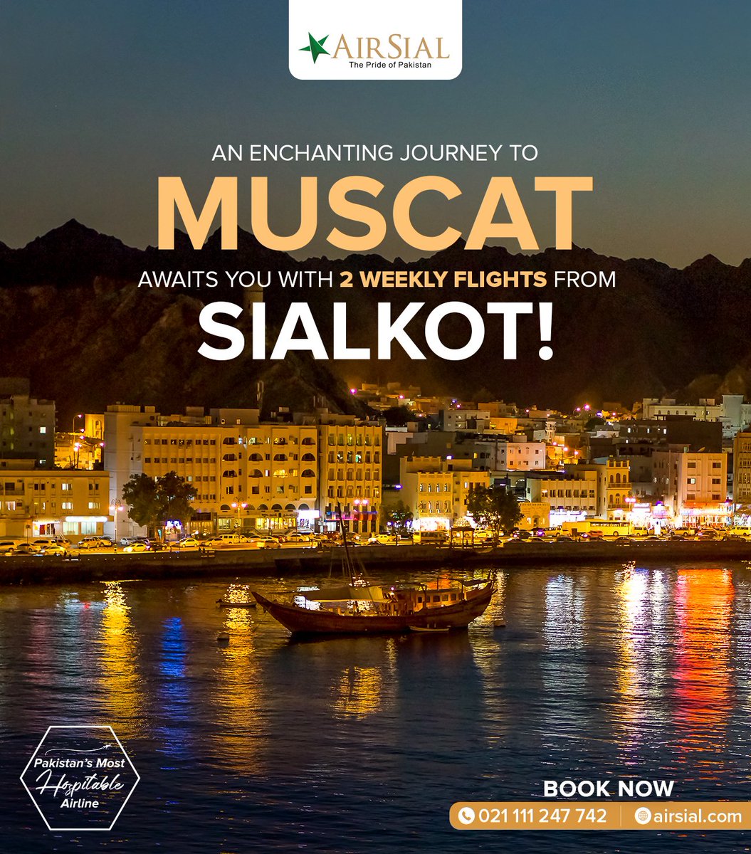 An enchanting journey to #Muscat awaits you with 2 Weekly Flights between #Sialkot-Muscat-Sialkot from 8th June Onwards!

Book your tickets now!

#AirSial - The Pride of #Pakistan #PakistansMostHospitableAirline