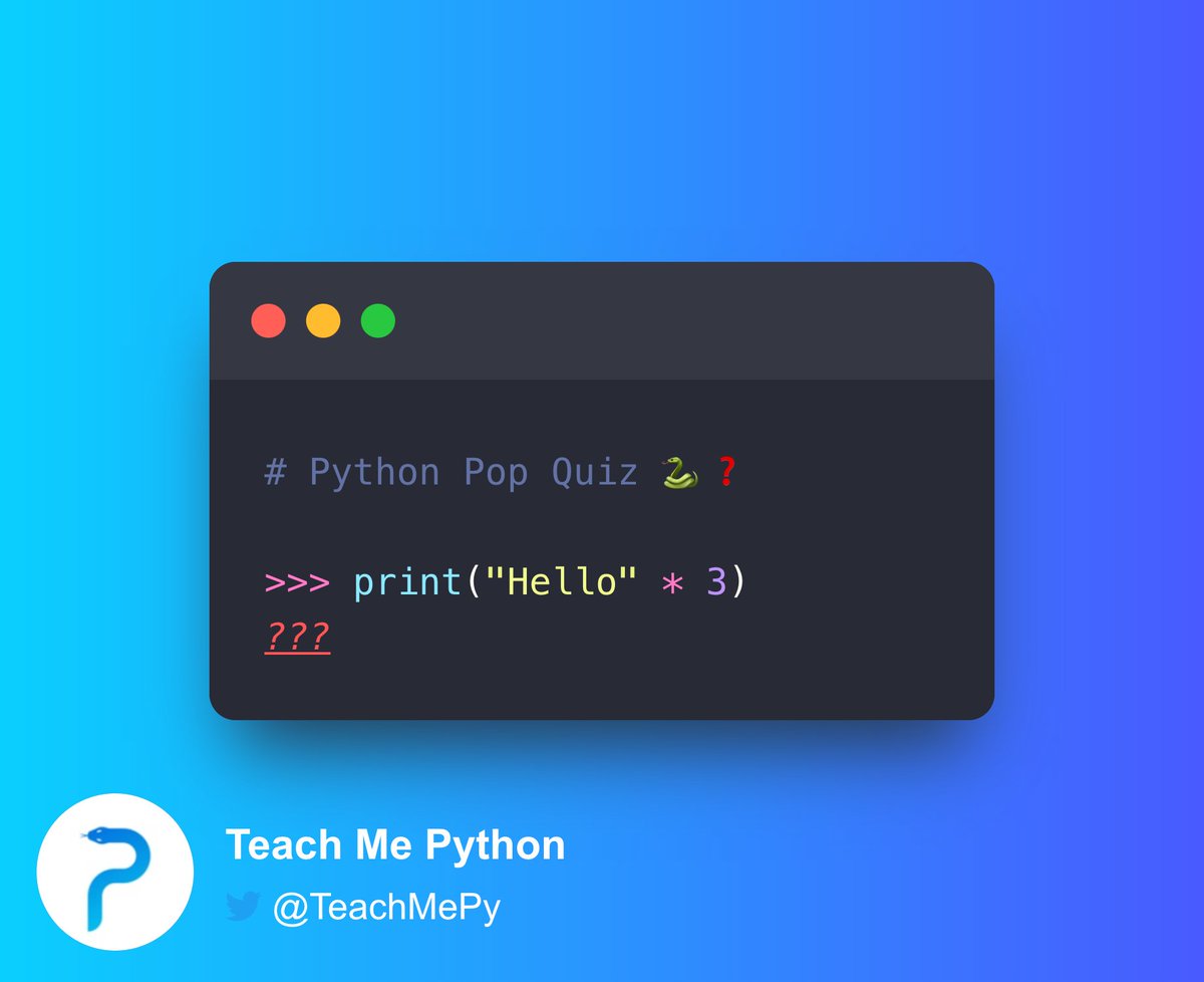 driscollis's tweet image. #Python Pop Quiz 🐍❓

What is the output of this code?

A) TypeError
B) SyntaxError
C) HelloHelloHello
D) Hello Hello Hello