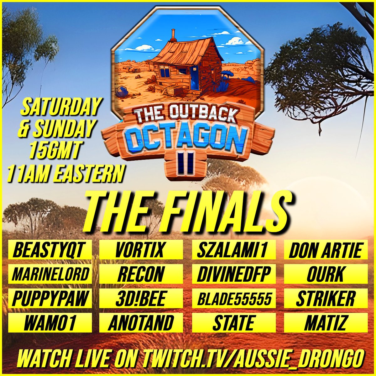 4 hours from now, The Outback Octagon 2 goes LIVE with the FINAL 16! 4 Games tonight, 5 games tomorrow!

Join me on twitch.tv/aussie_drongo