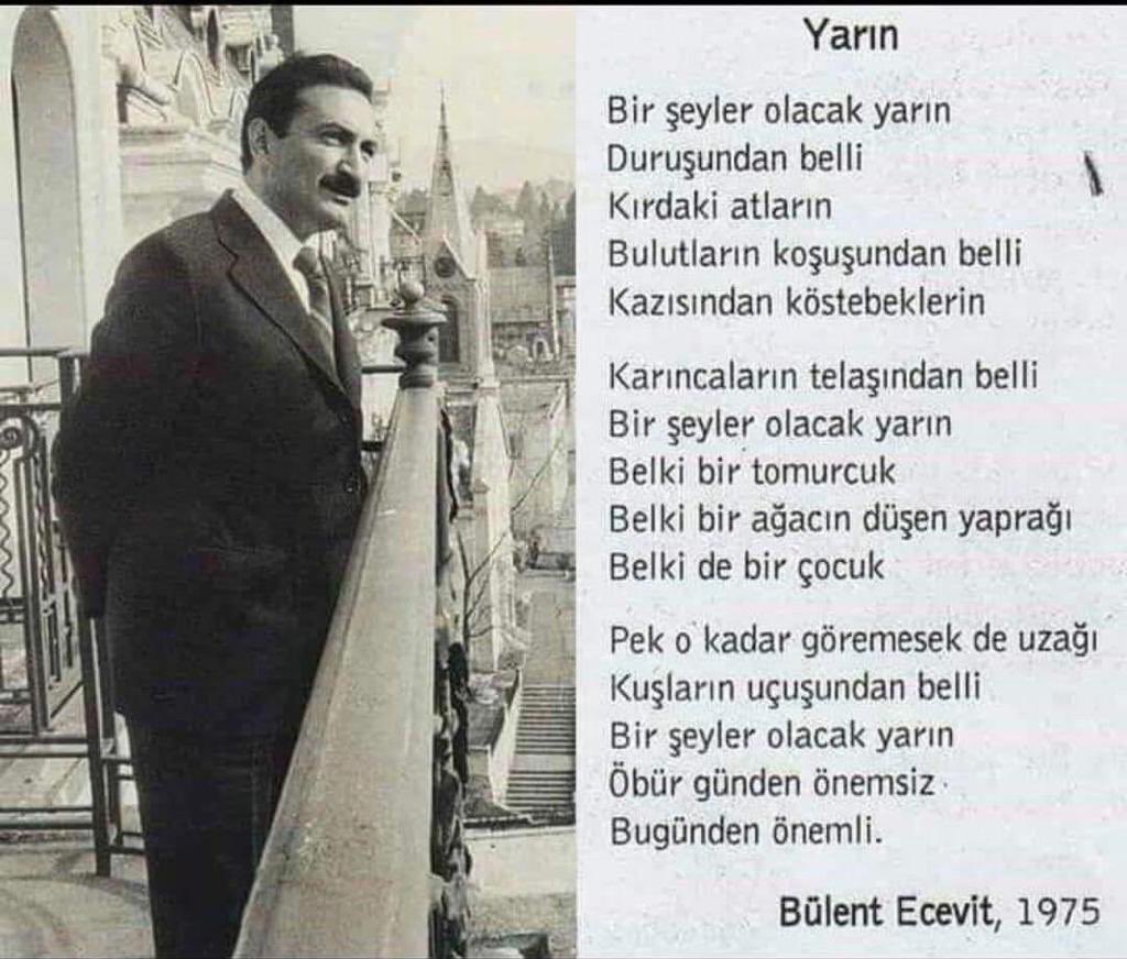 Pek o kadar göremesek de uzağı,
Kuşların uçuşundan belli.