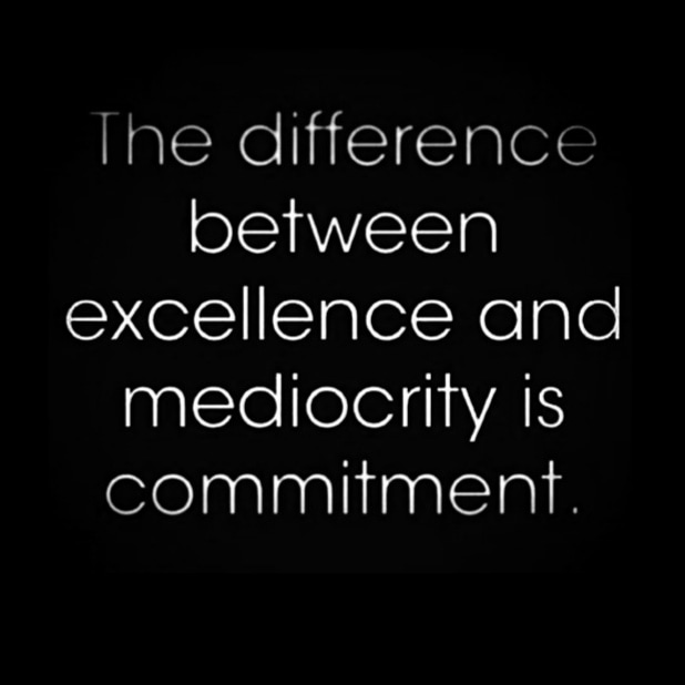 taalamacey's tweet image. "The difference between excellence and mediocrity is commitment."