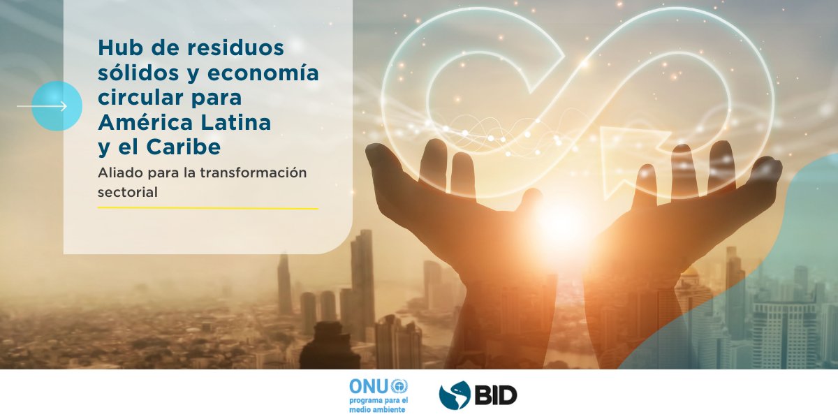 el_BID's tweet photo. América Latina y el Caribe enfrentan grandes desafíos en la gestión de residuos sólidos y promoción de la economía circular. Para acelerar la transformación en el sector, el BID lanzará un Hub sobre el tema.  https://t.co/hYYZDHhZbE https://t.co/huZcDdtgUs