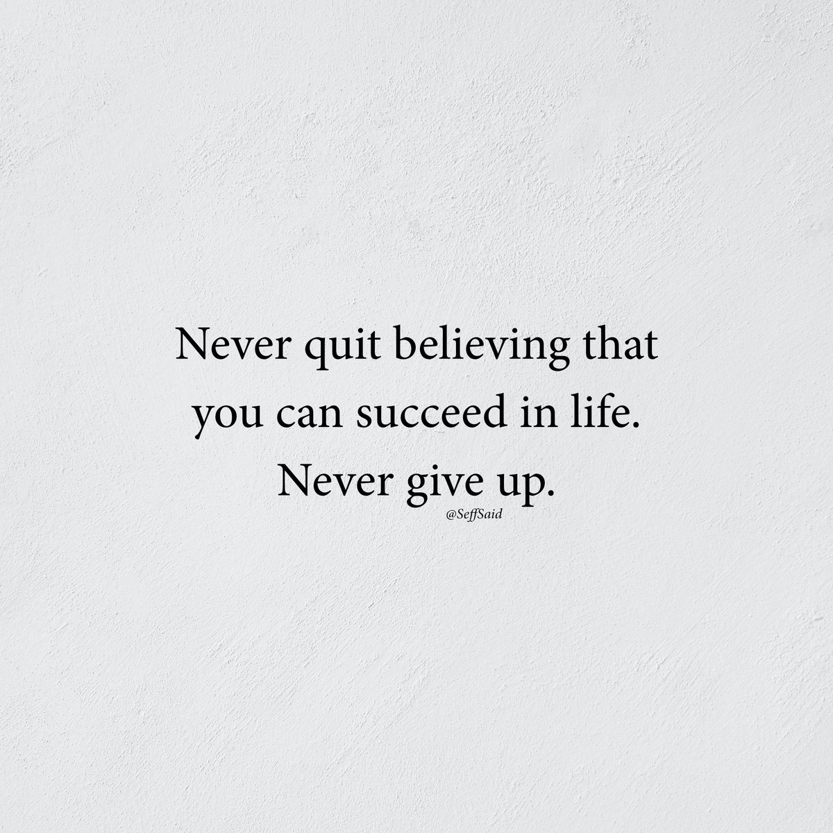 SeffSaid's tweet photo. Never give up https://t.co/SdyHCxX6hK