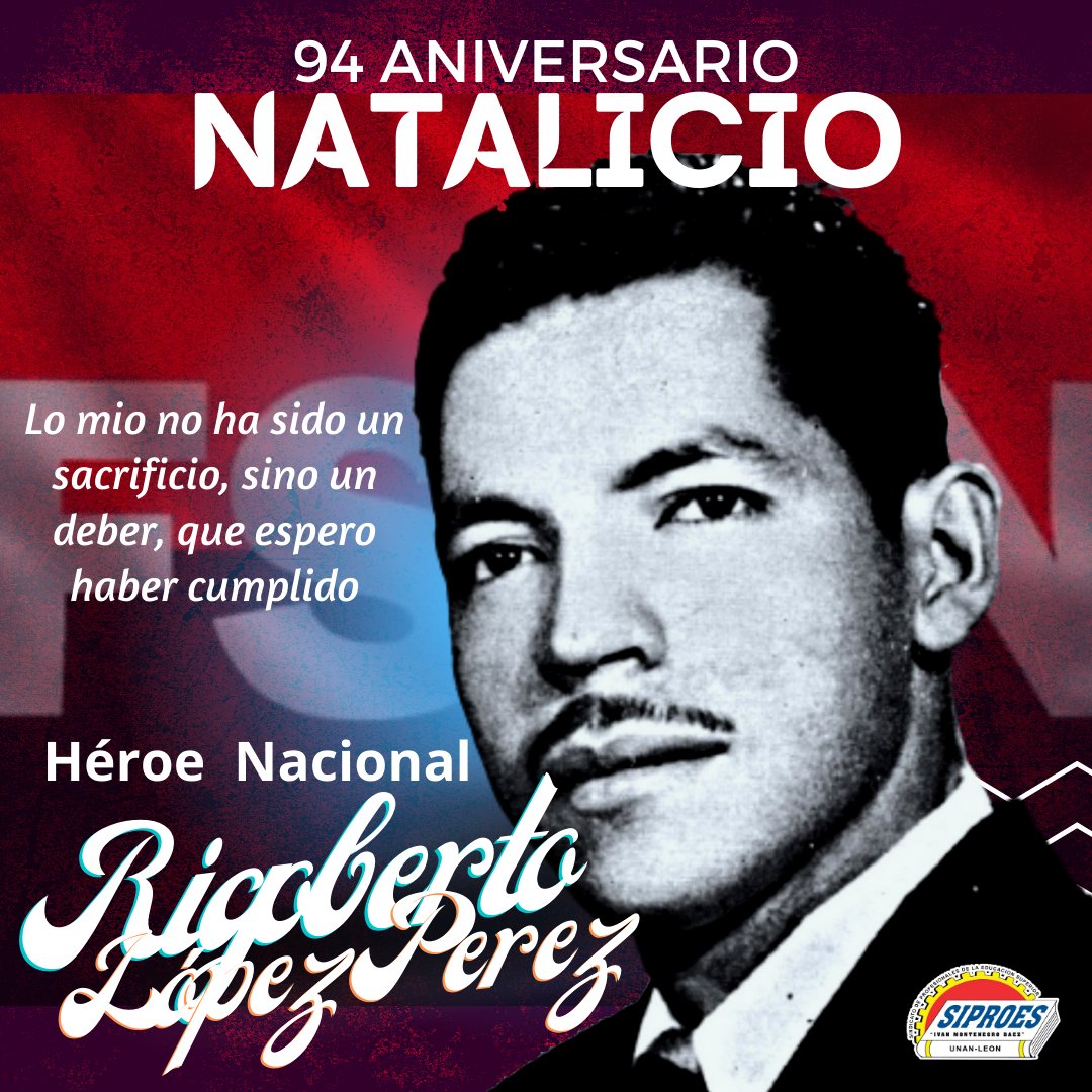 Conmemoramos el 94 Aniversario del Natalicio de Nuestro Héroe Nacional Rigoberto López Pérez, su compromiso y amor hacia nuestro pueblo lo llevó a realizar el ajusticiamiento del Tirano somoza, para iniciar así el principio del fin de la dictadura somocista #RigobertoPresente
