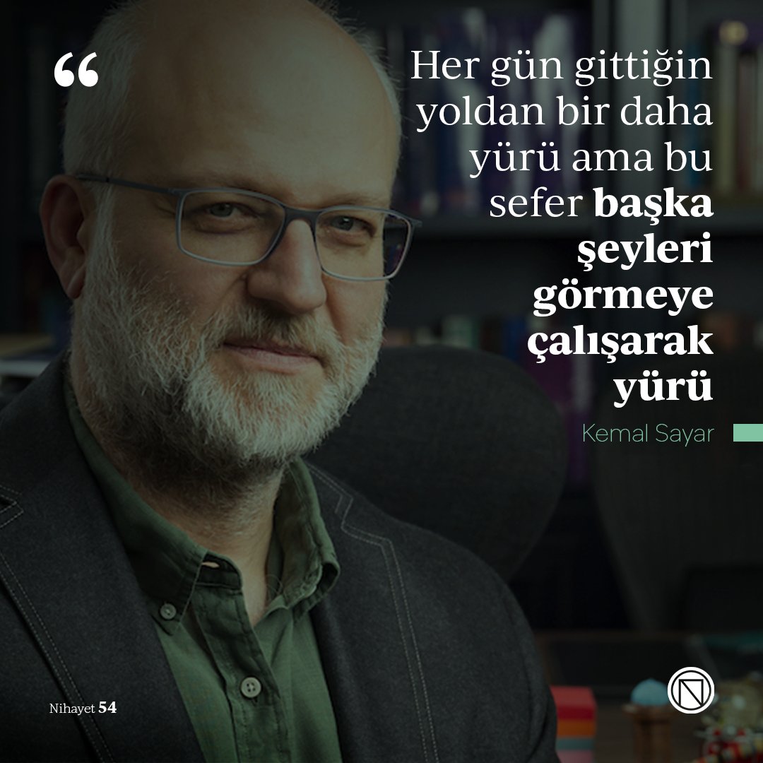 NihayetDergi's tweet photo. Her gün gittiğin yoldan bir daha yürü ama bu sefer başka şeyleri görmeye çalışarak yürü

Kemal Sayar https://t.co/w5hH3tBI5R