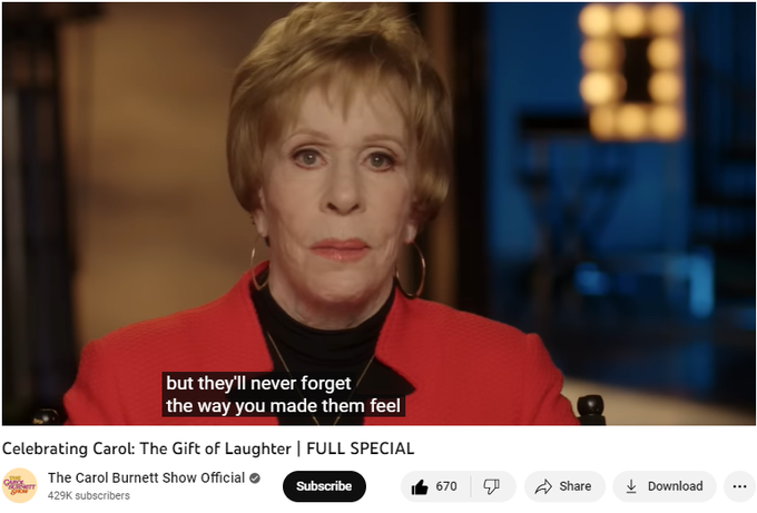 21,693 views  12 May 2023
http://TheCarolBurnettShow.tv/
 | Celebrating Carol: The Gift of Laughter

Shout! Factory TV proudly presents Celebrating Carol: The Gift Of Laughter, an exclusive special honoring Carol Burnett’s comedy career. Originally airing as a pre-show to NBC’s “Carol Burnett 90th Birthday Special,” this interview features the comedy legend discussing her favorite moments from her storied career.

For more Carol Burnett 24/7, watch The Carol Burnett Show Channel: http://TheCarolBurnettShow.tv/


SUBSCRIBE to The Carol Burnett Show YouTube: https://tinyurl.com/CarolBurnettYT

WATCH The Carol Burnett Show TV: http://TheCarolBurnettShow.tv/

WATCH MORE On Demand: https://shoutfactorytv.com/series/the...


Cited as one of the best TV shows of all time by TV Guide, Entertainment Weekly, TIME, Rolling Stone, and others, “The Carol Burnett Show” is among the originators of the sketch comedy format. All 11 seasons of one of the most acclaimed and influential TV series of all-t