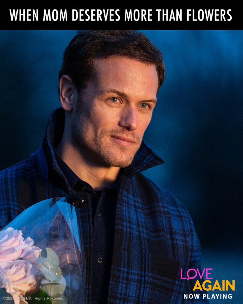 Give your mom the gift of <a href="/SamHeughan/">Sam Heughan</a> in @LoveAgainMovie this Mother's Day! Love Again is now playing exclusively in theaters. Get your tickets today!