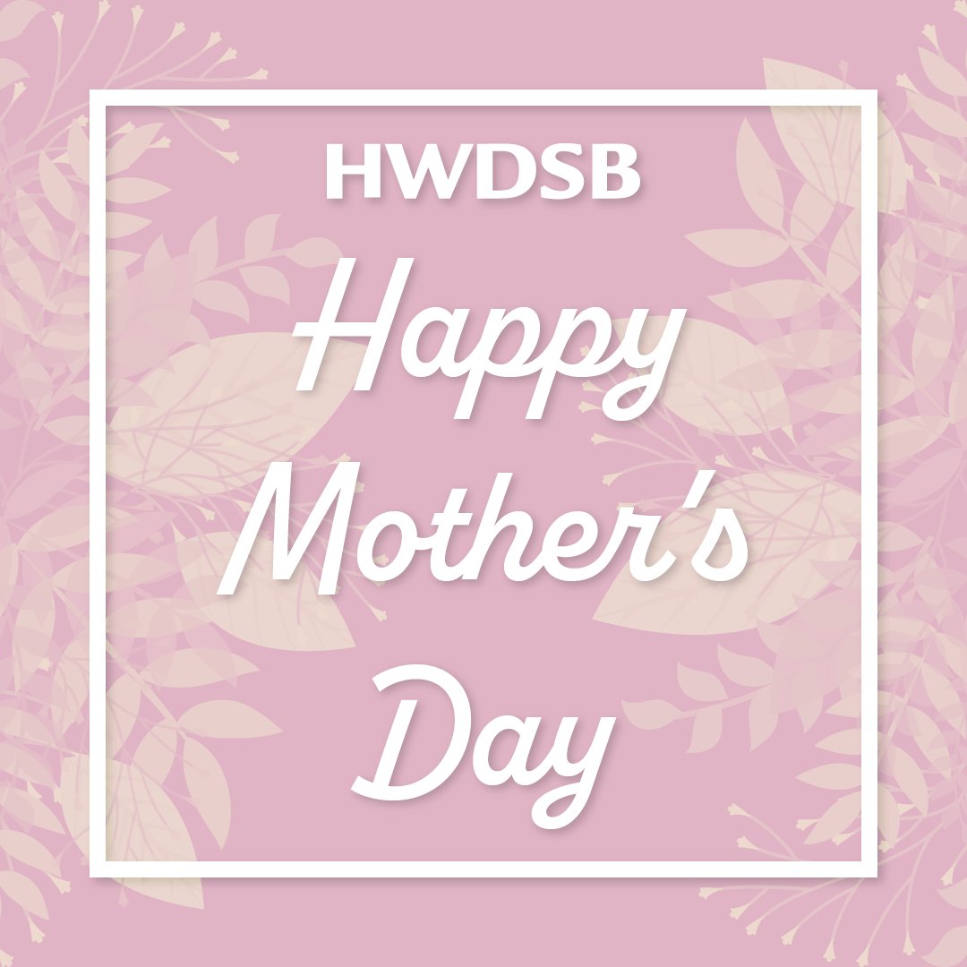 A mother is often our first teacher! Thank you to the mothers at HWDSB for your contributions to education and students.

We're also thinking of all of the motherly figures who deserve praise and those who have lost mothers. Let's take the day to honour them all. ❤️
