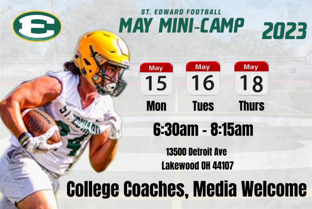 Eagle Nation: May Mini-Camp

📆 Mon 5/15, Tues 5/16, Thurs 5/18 
⏰ 6:30am-8:15am

🏟l📍<a href="/wearesteds/">St. Edward High School</a> 

📣|🎙College Coaches &amp; Media Welcome!

Note: Rosters With Contact Info, Available In-Person

#NEGU #Brotherhood #DevelopedHere #EdsUp🦅🏆🏆

📸 <a href="/captainsimages/">Pat Gallagher</a>  
🏈 <a href="/GroudleJosh/">Josh Groudle</a>