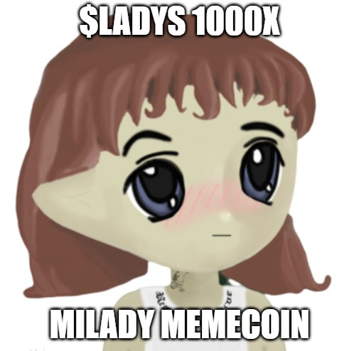 0xMefam's tweet photo. Milady memecoin

$LADYS 1000X

@miladymemecoin 

#LADYSforMothersDay #memecoin #meme #Milady #LADYS https://t.co/9Gy4QWqvpy