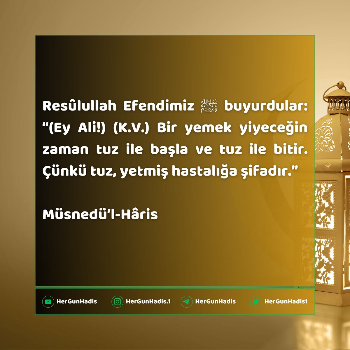 HerGunHadis1's tweet photo. Resûlullah Efendimiz ﷺ buyurdular: “(Ey Ali!) (K.V.) Bir yemek yiyeceğin zaman tuz ile başla ve tuz ile bitir. Çünkü tuz, yetmiş hastalığa şifadır.”

Müsnedü’l-Hâris https://t.co/2XM3qL5GbQ