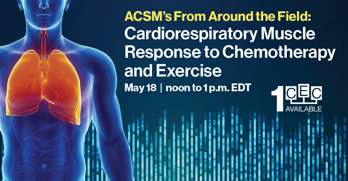 ACSMNews: Upcoming webinar: Explore how doxorubicin chemotherapy toxicity impacts cardiorespiratory muscle function and how exercise training could protect against these negative effects.

Join Dr. Ashley Smuder and Brandon Nguyen: …