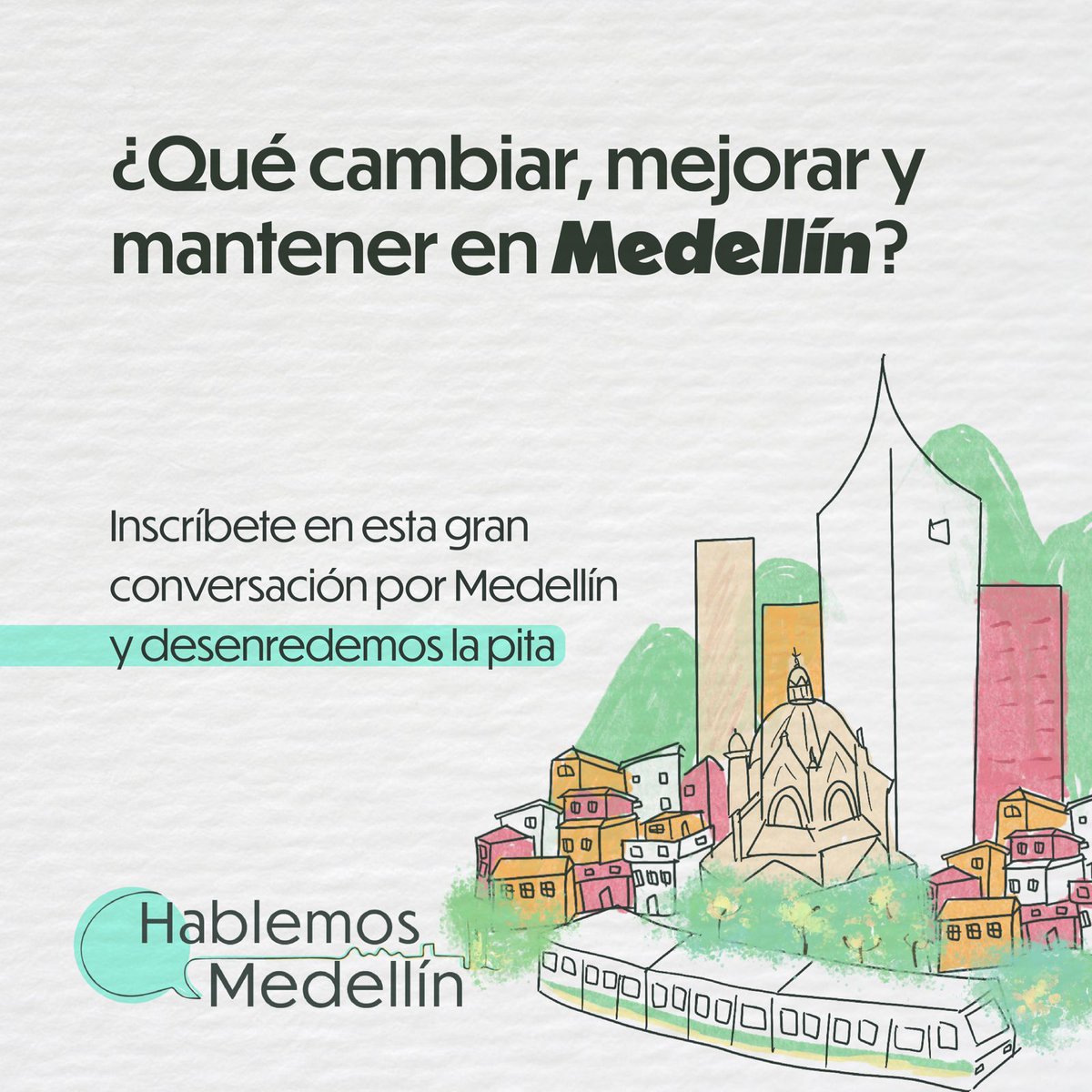 En Medellín, tenemos que hablar acerca de qué está mal, qué está bien y qué puede mejorar. #HablemosMedellín,  inscripción en este enlace: tenemosquehablarcolombia.co/hablemosmedell…