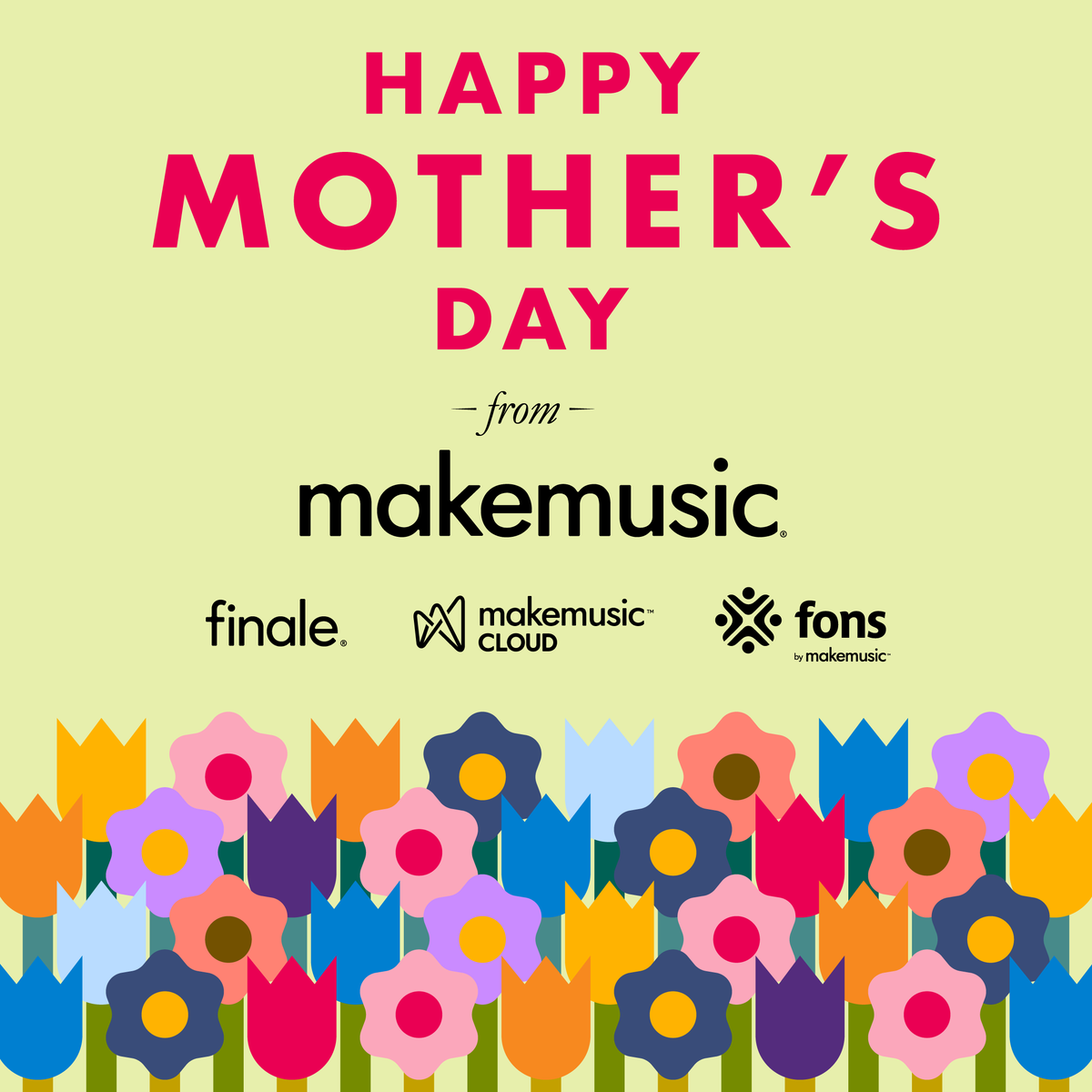 Happy Mother's Day to all moms and guardians from all of us at MakeMusic!