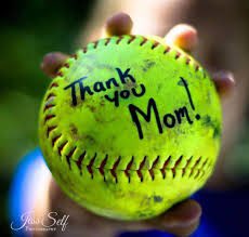Happy Mother’s Day to all of you fantastic Softball Moms (and the ordinary ones too 😉)