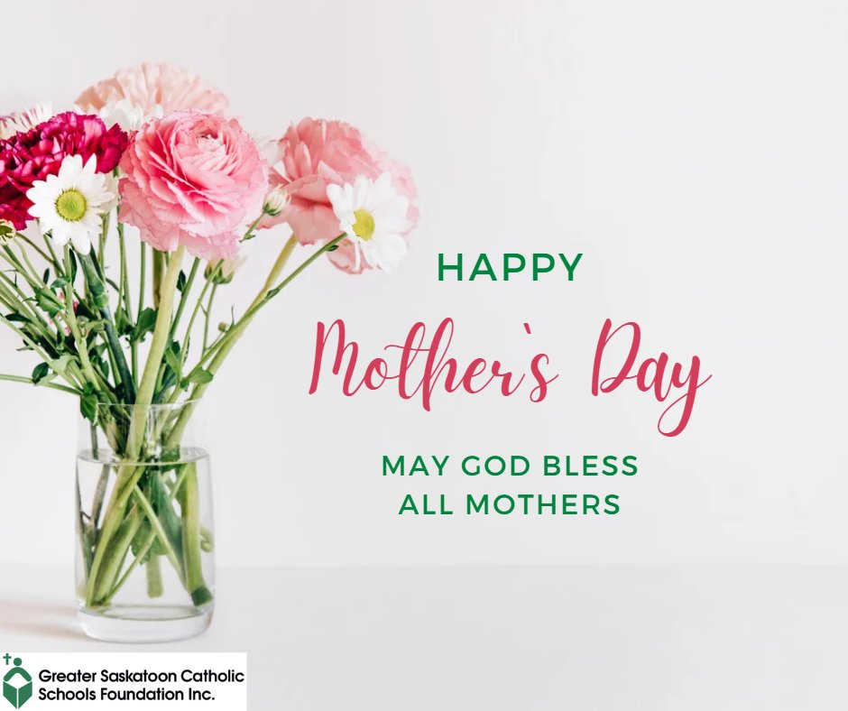 Happy Mother's Day from <a href="/GscsFoundation/">Greater Saskatoon Catholic Schools Foundation</a>! Many blessings on your Sunday and #MothersDay