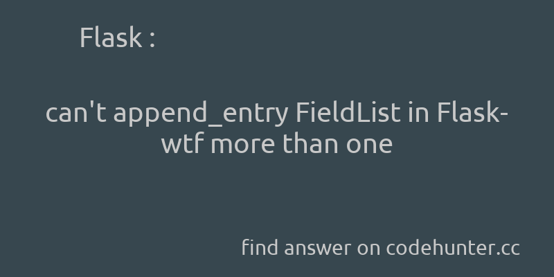 korohub's tweet image. Flask: can't append_entry FieldList in Flask-wtf more than one - #python - #flask - #wtforms - Answer link : codehunter.cc/a/flask/cant-a…